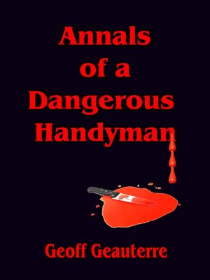 cover image of Annals of a Dangerous Handyman